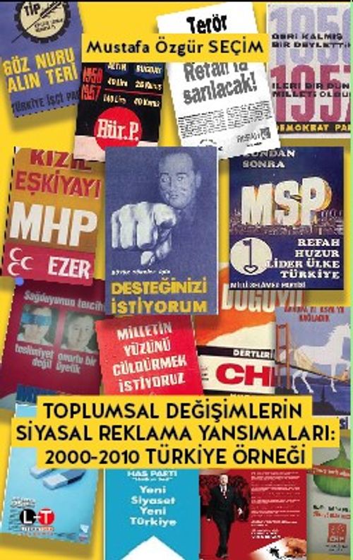 Toplumsal Değişimlerin Siyasal Reklama Yansımaları & 2000-2010 Türkiye Örneği