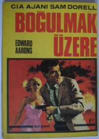 CIA Ajanı Sam Dorell - Boğulmak Üzere (Kod: 3-F-19)