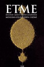 Etme & Külliyat-ı Şems-i Tebrizi Güldestesi