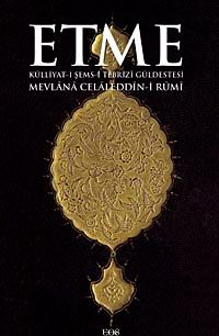 Etme & Külliyat-ı Şems-i Tebrizi Güldestesi