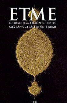 Etme & Külliyat-ı Şems-i Tebrizi Güldestesi