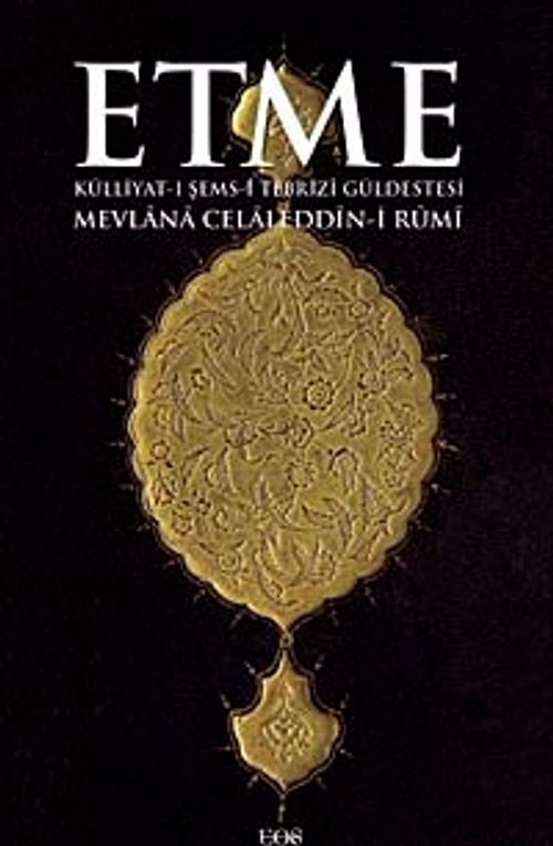 Etme & Külliyat-ı Şems-i Tebrizi Güldestesi