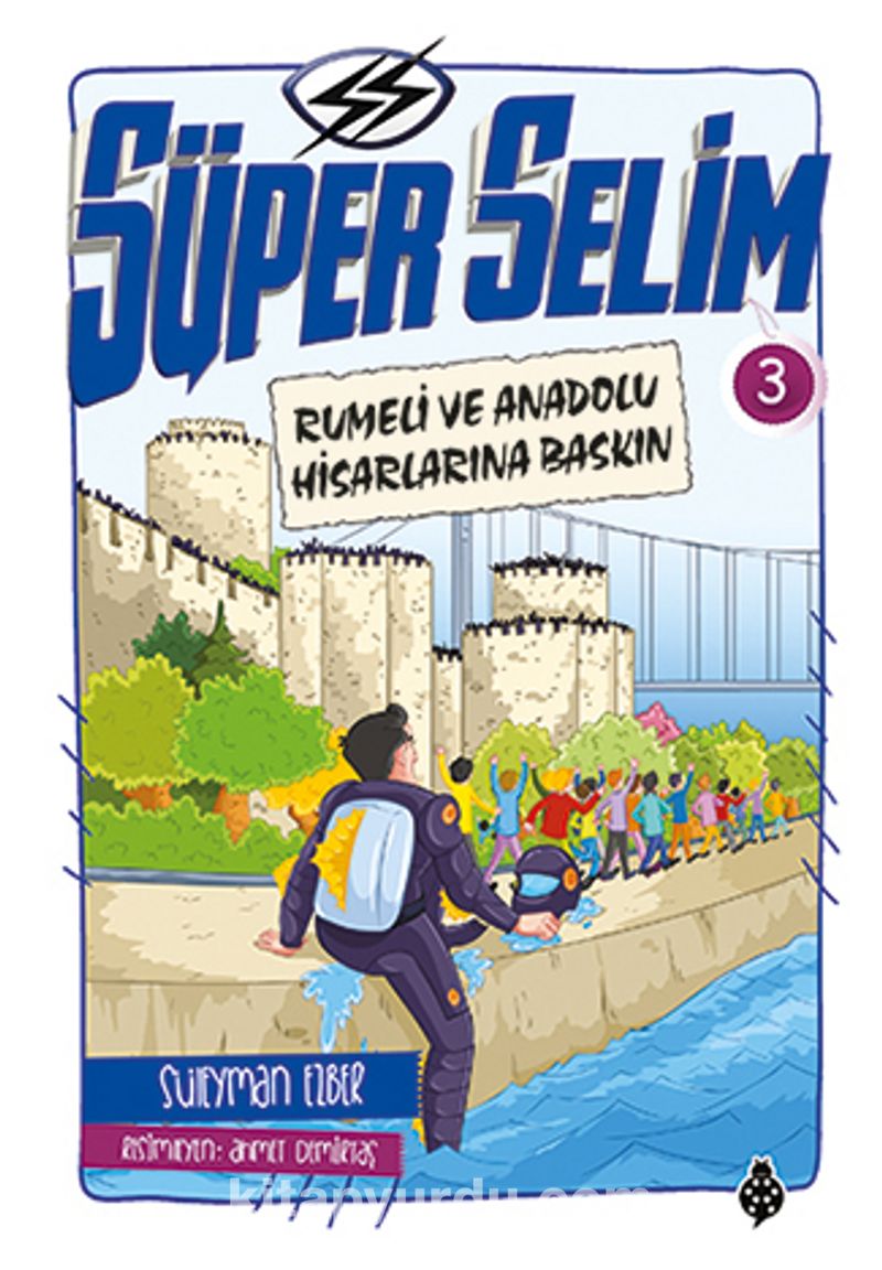Süper Selim 3 / Rumeli ve Anadolu Hisarlarına Baskın