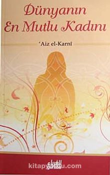 Dünyanın En Mutlu Kadını - Dr. Aiz B. Abdillah El-Karni