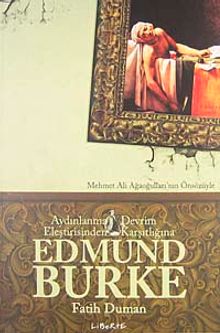 Edmund Burke & Aydınlanma-Devrim Eleştirisinden Karşıtlığına