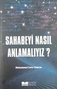 Sahabeyi Nasıl Anlamalıyız?