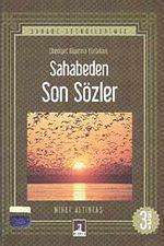 Sahabeden Son Sözler & Sahabe Efendilerimiz Ebediyet Diyarına Yürürken