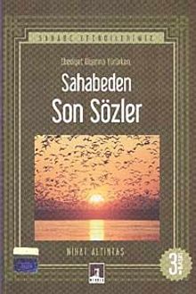 Sahabeden Son Sözler & Sahabe Efendilerimiz Ebediyet Diyarına Yürürken
