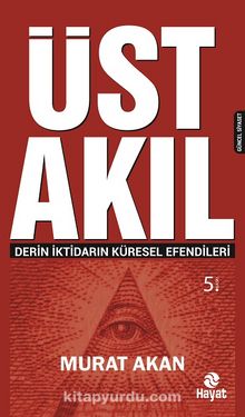 Üst Akıl & Derin İktidarın Küresel Efendileri - Murat Akan