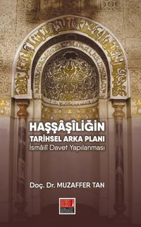 Haşşaşiliğin Tarihsel Arka Planı & İsmaili Davet Yapılanması