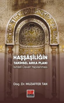 Haşşaşiliğin Tarihsel Arka Planı & İsmaili Davet Yapılanması