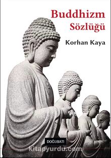 Buddhizm Sözlüğü - Korhan Kaya
