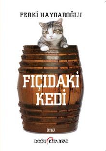 Fıçıdaki Kedi - Ferki Haydaroğlu