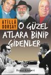 O G&uuml;zel Atlara Binip Gidenler
