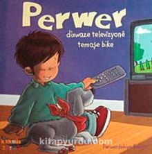 Perwer Dixaze Televizyone Temaşe Bike - Perwerdehiya Rewişti