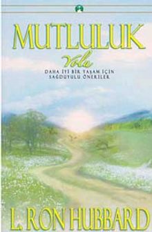 Mutluluk Yolu & Daha İyi Bir Yaşam İçin Sağduyulu Öneriler