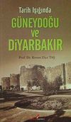 Tarih Işığında G&uuml;neydoğu ve Diyarbakır
