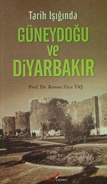 Tarih Işığında Güneydoğu ve Diyarbakır