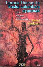 Tanrıça Themis ile Başka Sabahlara Uyanmak