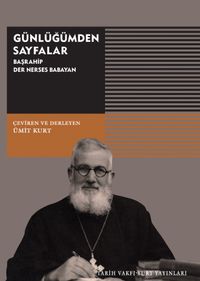 Günlüğümden Sayfalar & Başrahip Der Nerses Babayan