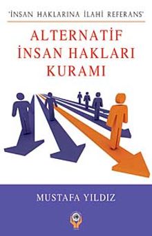 Alternatif İnsan Hakları Kuramı & İnsan Haklarına İlahi Referans