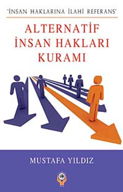 Alternatif İnsan Hakları Kuramı & İnsan Haklarına İlahi Referans