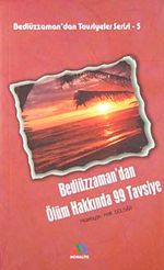 Bediüzzaman'dan Ölüm Hakkında 99 Tavsiye / Bediüzzaman'dan Tavsiyeler Serisi-5