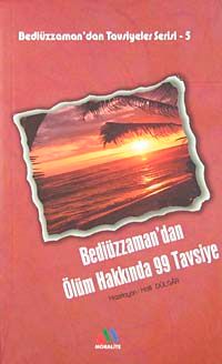 Bediüzzaman'dan Ölüm Hakkında 99 Tavsiye / Bediüzzaman'dan Tavsiyeler Serisi-5