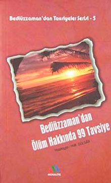 Bediüzzaman'dan Ölüm Hakkında 99 Tavsiye / Bediüzzaman'dan Tavsiyeler Serisi-5