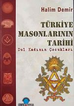 Türkiye Masonlarının Tarihi & Dul Kadının Çocukları
