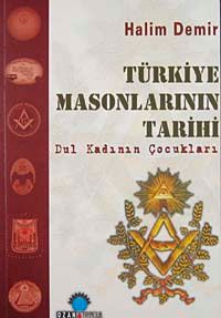 Türkiye Masonlarının Tarihi & Dul Kadının Çocukları