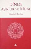 Dinde Aşırılık ve İtidal