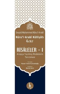 Risaleler 1 (Nuru'l-Arabi Külliyatı 4. Cilt) & Arapça Yazılmış Risalelerin Tercümesi