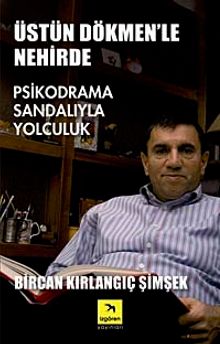 Üstün Dökmen'le Nehirde Psikodrama Sandalıyla Yolculuk