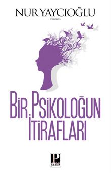 Bir Psikoloğun İtirafları - Nur Yaycıoğlu