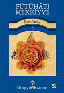 Fütuhat-ı Mekkiyye 2 - Muhyiddin İbn Arabi