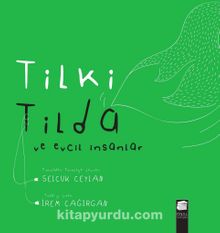 Tilki Tilda ve Evcil İnsanlar - Selçuk Ceylan