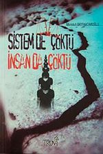 Sistem de Çöktü İnsan da Çöktü