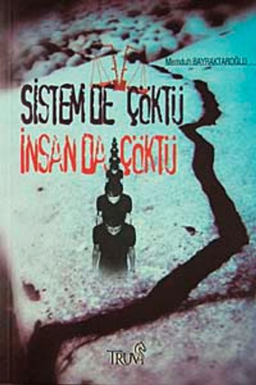 Sistem de Çöktü İnsan da Çöktü