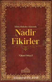 İslam Hukuku Alanında Nadir Fikirler - Dr. Yüksel Macit