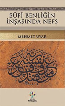 Sufi Benliğin İnşasında Nefs