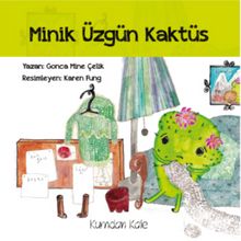 Minik Üzgün Kaktüs - Gonca Mine Çelik