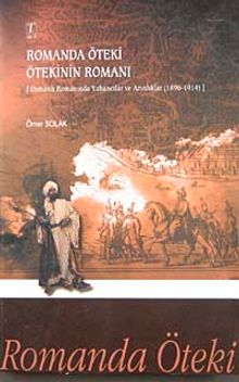 Romanda Öteki Ötekinin Romanı & Osmanlı Romanında Yabancılar ve Azınlıklar 1896-191499 21-G-11