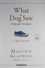 What the Dog Saw & Köpeğin Gördüğü ve Diğer Maceralar