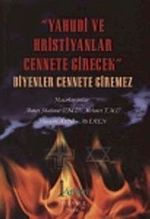 Yahudi ve Hristiyanlar Cennete Girecek Diyenler Cennete Giremez