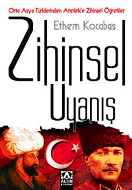 Zihinsel Uyanış & Orta Asya Türklerinden Atatürk'e Zihinsel Öğretiler