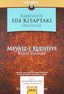 Rabbimizin 104 Kitaptaki Öğütleri & Meva'ız-i Kudsiyye (Kudsi Vaazlar)