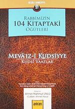 Rabbimizin 104 Kitaptaki Öğütleri & Meva'ız-i Kudsiyye (Kudsi Vaazlar)