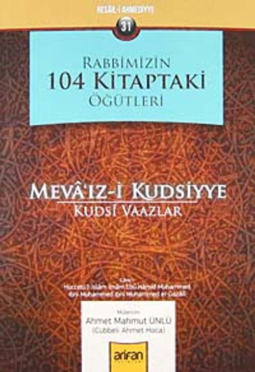 Rabbimizin 104 Kitaptaki Öğütleri & Meva'ız-i Kudsiyye (Kudsi Vaazlar)