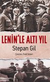 Lenin&rsquo;le Altı Yıl